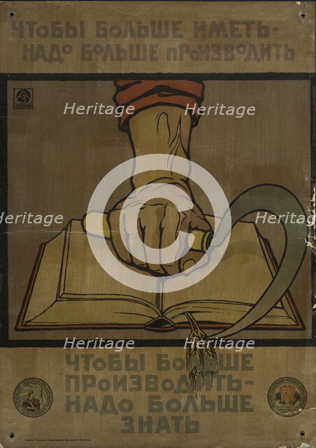 In Order to Have More - Must Produce More/In Order to Produce More - Must Know More, 1920. Creator: A Zelinski.