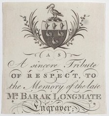 Memorial Card for Mr. Barak Longmate, genealogical editor and heraldic engraver, ca. 1793., ca. 1793 Creator: Anon.