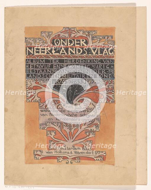 Design for title page of "Onder Neerlands Vlag", (Under the Dutch Flag), 1899, (1899).  Creator: Carel Adolph Lion Cachet.