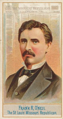 Frank R. O'Neil, The St. Louis Missouri Republican, from the American Editors series (N1) ..., 1887. Creator: Allen & Ginter.