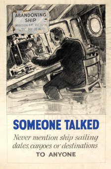 'Someone talked. Never mention ship sailing dates, cargoes...', WWII poster, between 1939 and 1946. Creators: Central Office of Information, Unknown.