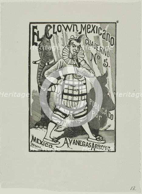 Mexican Clown, no. 5, n.d. Creator: José Guadalupe Posada.