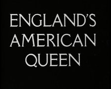 'England's American Queen', title card, 1936.  Creator: British Pathe Ltd.