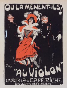 Affiche pour le Café Riche, "Où la mènent-ils? Au Violon"., c1898. Creator: Jules Alexandre Grun.