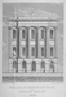 View of the Wesleyan Centenary Hall and Mission House, Bishopsgate, City of London, 1839. Artist: WW Pocock