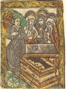 The Three Maries at the Tomb, 1460/1480. Creator: Master of the Borders with the Four Fathers of the Church.