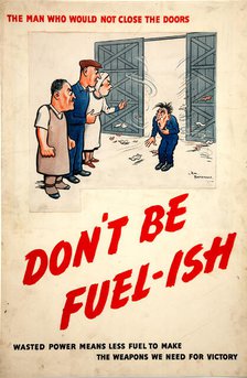 Fuel Economy: 'The man who would not close the doors..., 1939 and 1946. Creators: Central Office of Information, Henry Mayo Bateman.