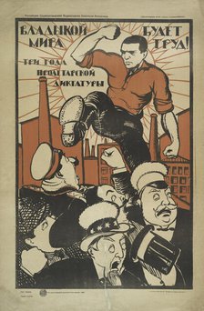 Work will be the ruler of the world!, 1922. Creator: Unknown artist.