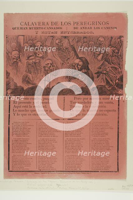 Calavera of the Pilgrims that Have Died Walking the Streets and Are Now at Rest, n.d. Creator: José Guadalupe Posada.