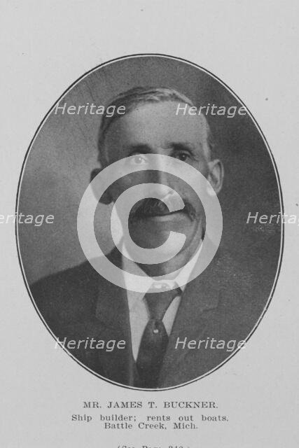 Mr. James T. Buckner; Ship builder; Rents out boats; Battle Creek, Mich., 1907. Creator: Unknown.