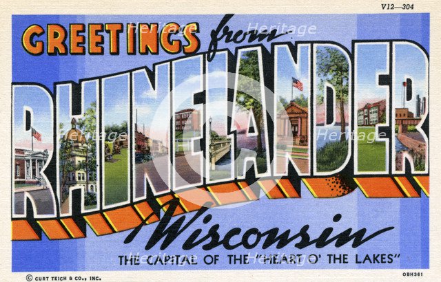 'Greetings from Rhinelander, Wisconsin, the Capital of the Heart of the Lakes', postcard, 1940. Artist: Unknown