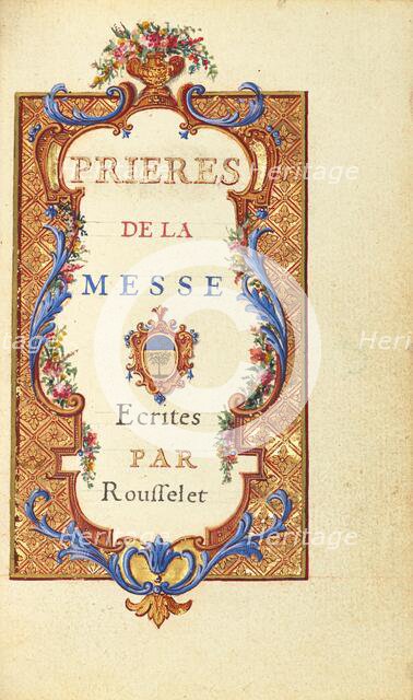 Decorated Title Page; Prieres de la Messe (Prayers of the Mass), about 1720-1730. Creator: Jean Pierre Rousselet.