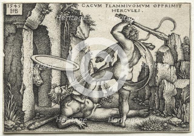 The Labors of Hercules: Hercules Killing the Giant Cacus, 1545. Creator: Hans Sebald Beham (German, 1500-1550).