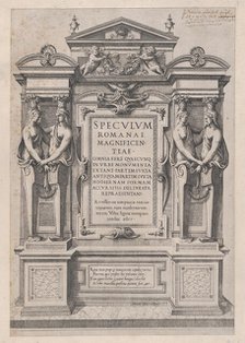 Speculum Romanae Magnificentiae: Title Page engraved within architectonic and sculptura..., 1573-77. Creator: Etienne Duperac.