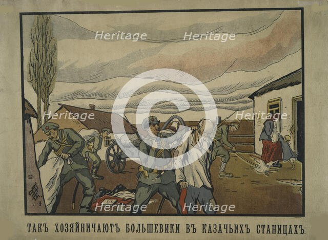 How the Bolsheviks behave in the Cossack villages (White Guard poster), c.1918-1919. Creator: Unknown artist.
