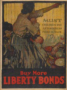 Must children die and mothers plead in vain? Buy more Liberty Bonds, 1918. Creator: Walter Hunt Everett.