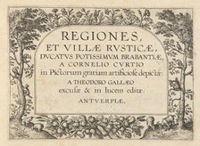 Title Page for "Regiones et Villae Rusticae", published in or before 1633. Creator: Theodoor Galle.