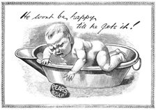 He won't be happy till he gets it! - Pears Soap, 1909. Creator: Unknown.