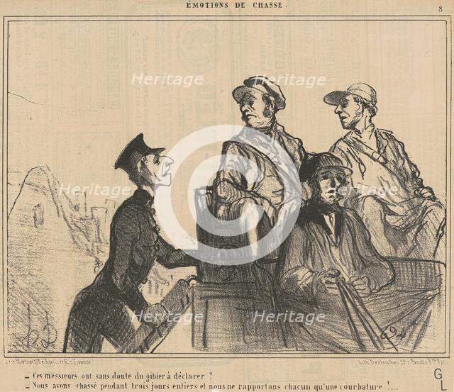 Ce messieurs ont ... du gibier a déclarer? ..., 19th century. Creator: Honore Daumier.