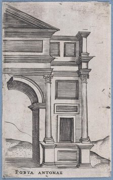 Porta Antonae (Views of Ancient Roman Temples and Arches), 1535-40., 1535-40. Creator: Anon.