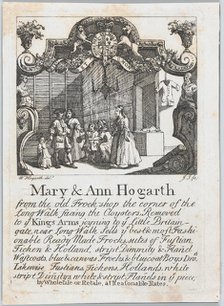 Trade card of Mary & Ann Hogarth, the old Frock Shop, ca. 1730., ca. 1730. Creator: William Hogarth.
