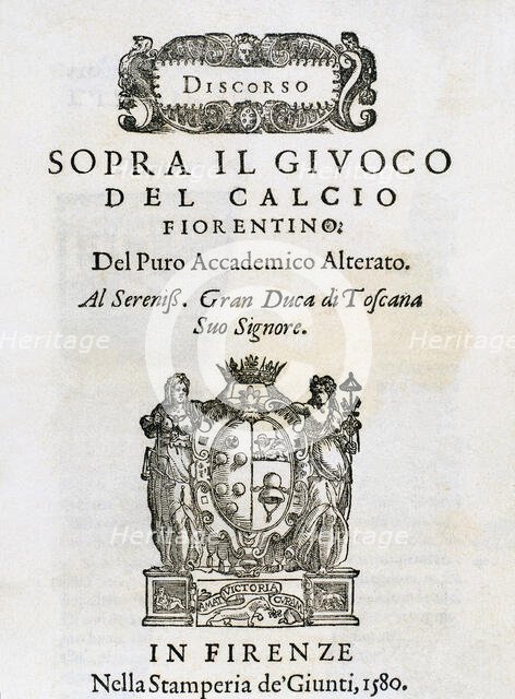 Discorso sopra il Giuoco del Calcio Fiorentino from Pure Alterato Academician, 1580.  Creator: Unknown.