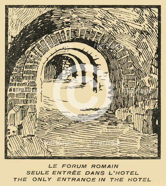'Le Forum Romain Seule Entree' Dans L'Hotel - Roman Forum Entrance from the Hotel, c1920s. Creator: E Laget.