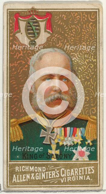 King of Saxony, from World's Sovereigns series (N34) for Allen & Ginter Cigarettes, 1889., 1889. Creator: Allen & Ginter.