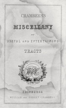 Title page of Chambers's Miscellany of Useful and Entertaining Tracts. Artist: Unknown