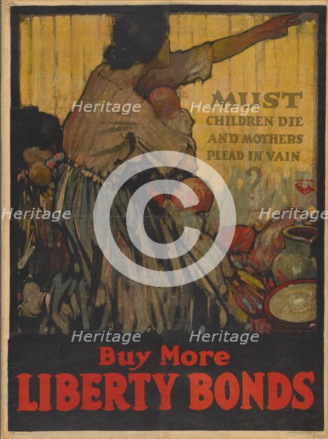 Must children die and mothers plead in vain? Buy more Liberty Bonds, 1918. Creator: Walter Hunt Everett.