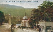 Matlock Bath and the Heights of Abraham, Derbyshire, c1905.  Artist: Unknown.