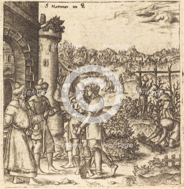 The Parable of the Laborers in the Vineyard, probably c. 1576/1580. Creator: Leonard Gaultier.