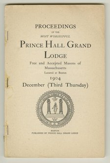 Proceedings of the Most Worshipful Prince Hall Grand Lodge Free and Accepted Masons..., 1904. Creator: Unknown.