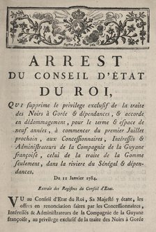 Arrest du conseil d'état du roi, qui supprime le privilege exclusif de la traite des noirs..., 1784. Creator: Jean Michel Papillon.