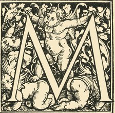 'M - An Alphabet by Hans Weiditz', c1520-1521, (1908). Creator: Hans Weiditz.
