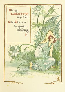 Though Love-In-A-Mist may hide, When Time's in the garden weeding, 1899.  Creator: Walter Crane.