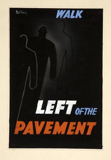 'Walk left of the pavement', World War II poster, between 1939 and 1946. Creators: Central Office of Information, Patrick Keely.