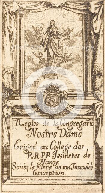 Frontispiece for The Rules of the Order of Our Lady. Creator: Jacques Callot.