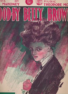 'Goodby Betty Brown', 1910. Creator: Unknown.