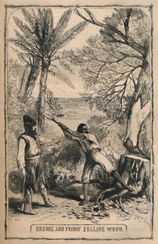 'Crusoe and Friday Felling Wood', c1870. Artist: Unknown.