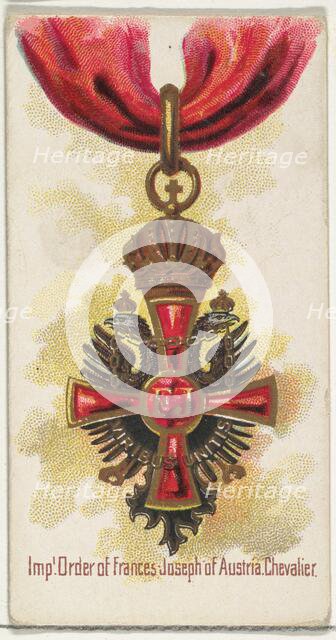 Imperial Order of Frances Joseph of Austria, Chevalier, from the World's Decorations serie..., 1890. Creator: Allen & Ginter.