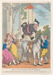 How to Vault in the Saddle or a New Invented Patent Crane for the Accomodatio..., December 30, 1813. Creator: Thomas Rowlandson.