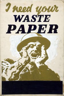 'I need your waste paper', World War II poster, between 1939 and 1946. Creator: Central Office of Information.