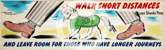'Walk short distances says Shanks' Pony and leave room for...', WWII poster, between 1939 and 1946. Creators: Central Office of Information, David Langdon.