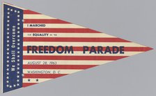 Pennant from The March on Washington for Jobs and Freedom, August 28, 1963. Creator: Unknown.