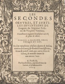 Les Secondes Oeuvres, et Subtiles Inventions De Lingerie du Seigneur Federic de Vinciolo V..., 1603. Creator: Federico de Vinciolo.