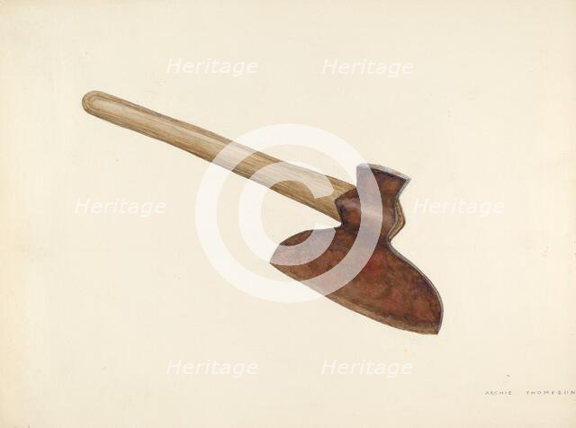 Broad Axe, c. 1941. Creator: Archie Thompson.