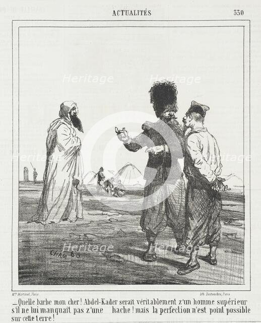 Quelle barbe mon cher! Abdel Kader serait véritablement z'un homme supérieur s'il ne lui..., 1865. Creator: Cham.