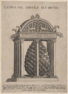 Speculum Romanae Magnificentiae: The Pineapple in the Courtyard of S. Pietro, 16th..., 16th century. Creator: Anon.