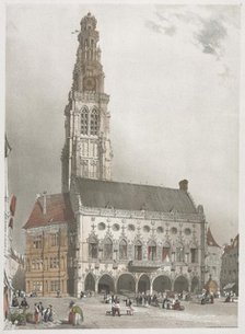 Picturesque Architecture in Paris, Ghent, Antwerp, Rouen: LHôtel de Ville, Arras, France, 1839. Creator: Thomas Shotter Boys (British, 1803-1874).